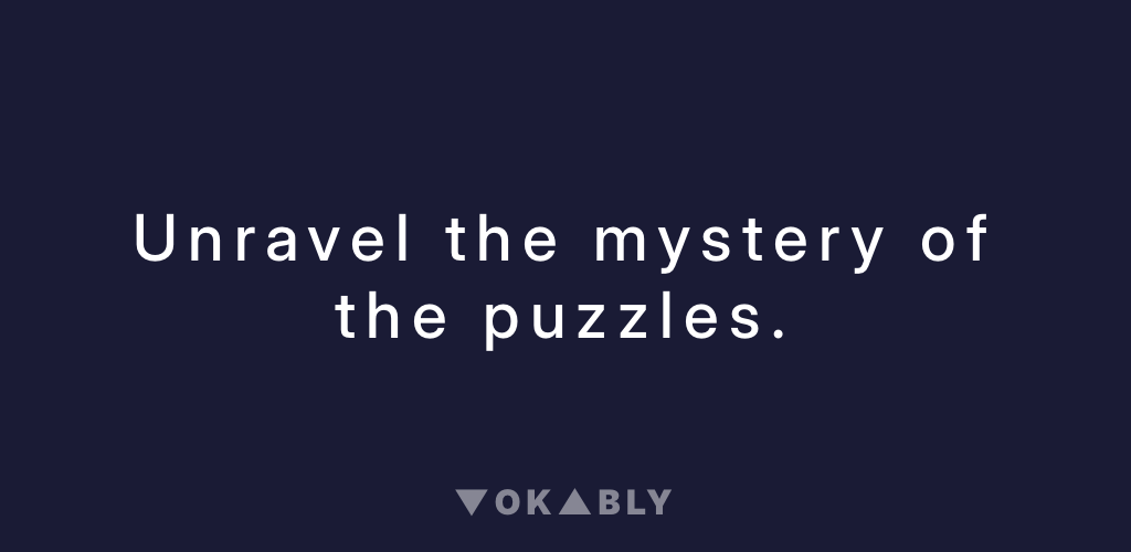 Unravel the mystery of the puzzles.